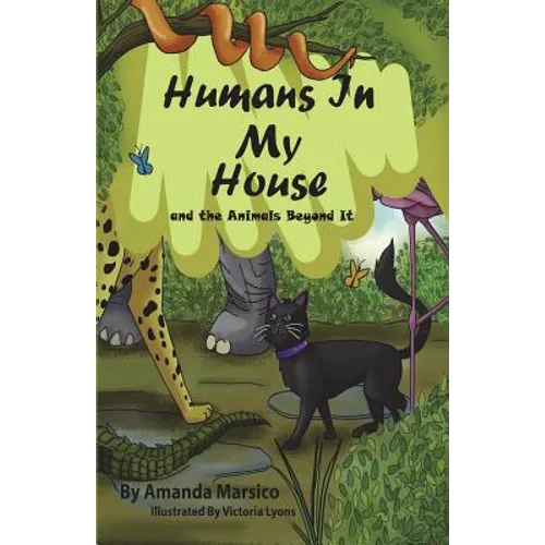Humans In My House: and the Animals Beyond It