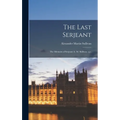 The Last Serjeant: the Memoirs of Serjeant A. M. Sullivan, Q.c.