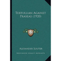 Tertullian Against Praxeas (1920)