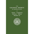 Colonial Society of Pennsylvania. Charter, Constitution, By-Laws, Officers, Members, Etc.