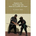 Kagetora Ha Armas Especiales Kukri-El Cuchillo del Nepal