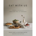 Eat with Us: Mindful Recipes to Make Every Meal an Experience