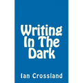 Writing In The Dark: In a way you could call it Rock Bottom