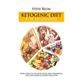 Ketogenic Diet: The Fat-Burning Secrets of High Fat Diets