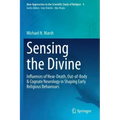 Sensing the Divine: Influences of Near-Death, Out-Of-Body & Cognate Neurology in Shaping Early Religious Behaviours