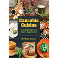 Cannabis Cuisine: Bud Pairings of a Born Again Chef (Cannabis Cookbook or Weed Cookbook, Marijuana Gift, Cooking Edibles, Cooking with Cannabis)