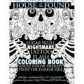 The House of the Found Sugar Skull Nightmare Tattoo Flash Coloring Book: Adult Color Therapy From the Darker Side