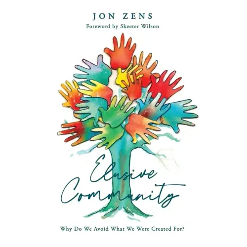 Elusive Community: Why Do We Avoid What We Were Created For?