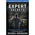 Expert Secrets: The Underground Playbook for Converting Your Online Visitors Into Lifelong Customers