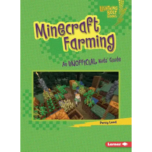 Minecraft Farming: An Unofficial Kids' Guide