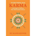 Everything Has Karma: Learning to Embrace Our Interconnectedness