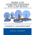 More Ltd Stirling Engines You Can Build Without a Machine Shop