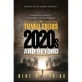 The Tumultuous 2020's and Beyond