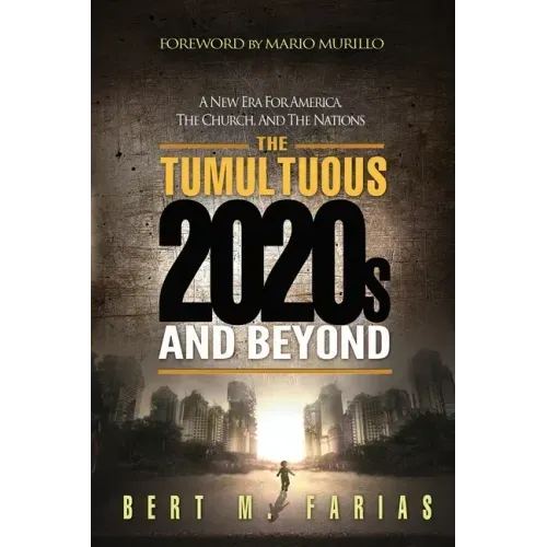 The Tumultuous 2020's and Beyond