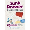 Junk Drawer Engineering: 25 Construction Challenges That Don't Cost a Thing Volume 3