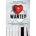 Wanted: From Child Homelessness to a Death-Defying Search for Love and Belonging