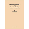 The Revenge of Malcolm X: The Fruits of the Negro Leaders, Volumes I and II