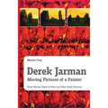 Derek Jarman - Moving Pictures of a Painter: Home Movies, Super 8 Films and Other Small Gestures