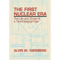 The First Nuclear Era: The Life and Times of Nuclear Fixer