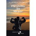 Flexiona Tu Mente: Adquiere Paz Mental