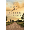 We Hope for Better Things
