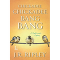 Chickadee Chickadee Bang Bang