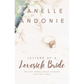 Letters of a Lovesick Bride: Prayers from a Bride Longing for King Jesus