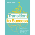 Transition to Success: A Self-Esteem and Confidence Workbook for Trans People