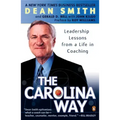 The Carolina Way: Leadership Lessons from a Life in Coaching