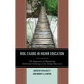 Risk-Taking in Higher Education: The Importance of Negotiating Intellectual Challenge in the College Classroom
