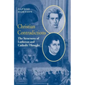 Christian Contradictions: The Structures of Lutheran and Catholic Thought
