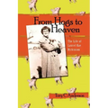 From Hogs to Heaven: The Life of Laurel Rae Dickinson