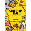 Certified Safe: The Basics of Food Safety and Hygiene Practices to Grow Your Business