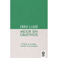 Mejor sin objetivos: El éxito se consigue cuando no se persigue