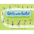 Girls with Guts!: The Road to Breaking Barriers and Bashing Records