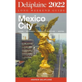 Mexico City - The Delaplaine 2022 Long Weekend Guide