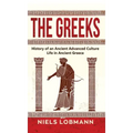 The Greeks: History of an Ancient Advanced Culture Life in Ancient Greece