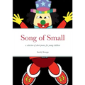 Song of Small: a selection of short poems for young children