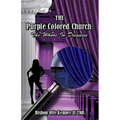 The Purple Colored Church: The Whore In Disguise