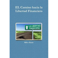 EL Camino hacia la Libertad Financiera