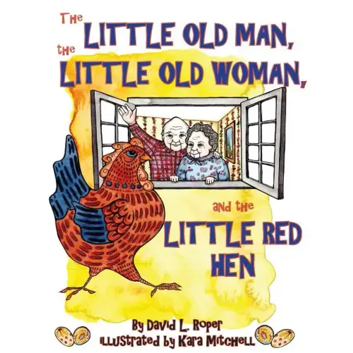 The Little Old Man, the Little Old Woman, and the Little Red Hen