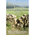 Receiving Jesus: The Way of Love