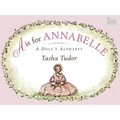 A is for Annabelle: A Doll's Alphabet