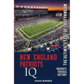New England Patriots IQ: The Ultimate Test of True Fandom (History & Trivia)