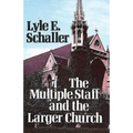 The Multiple Staff and the Larger Church