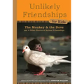 The Monkey and the Dove: And Four Other True Stories of Animal Friendships