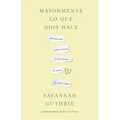 Mayormente Lo Que Dios Hace / Mostly What God Does