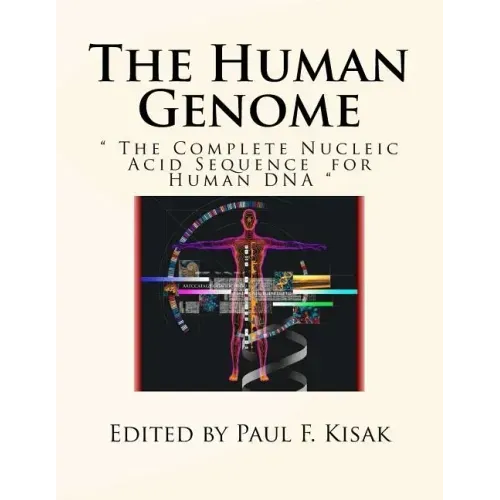 The Human Genome: " The Complete Nucleic Acid Sequence for Human DNA "