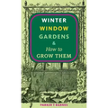 Winter Window Gardens & How to Grow Them