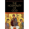 The Hospitality of God: Emerging Worship for a Missional Church